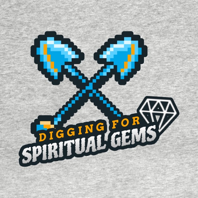 Digging for Spiritual Gems by JwFanGifts